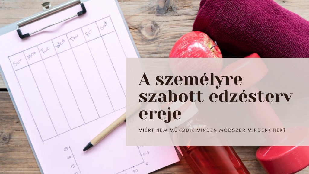 A személyre szabott edzésterv ereje – Miért nem működik minden módszer mindenkinek?